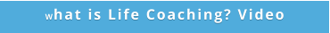 What is Life Coaching? Video